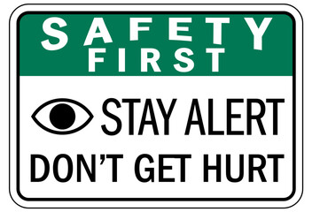 Stay alert sign don't get hurt