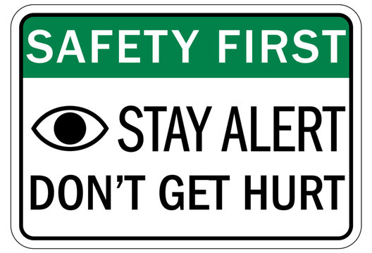 Stay alert sign don't get hurt