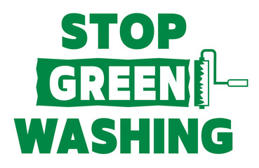 Stop greenwashing. Concept sign with a paint roller at the end  of a  green paint strip. Text.