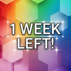 1 Week To Go! rainbow
