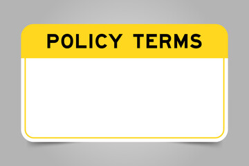 Label banner that have yellow headline with word policy terms and white copy space, on gray background