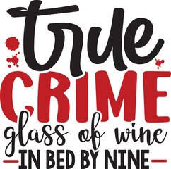 True Crime Glass of Wine in Bed by Nine