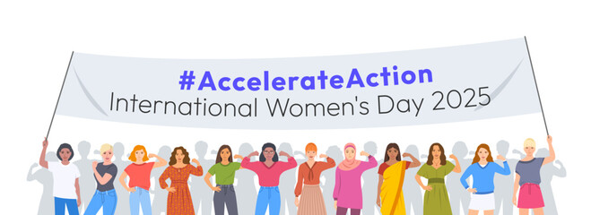 Accelerate Action campaign. International Women's Day 2025. Women of different ethnicities and age holding a banner with a slogan to show solidarity and support for women's rights and gender equality