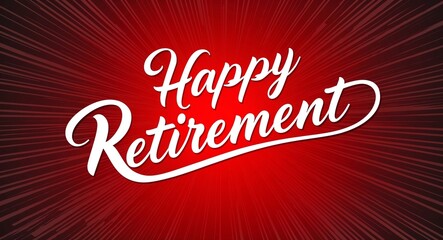 happy retirement white calligraphic lettering on red gradient luxury concept background