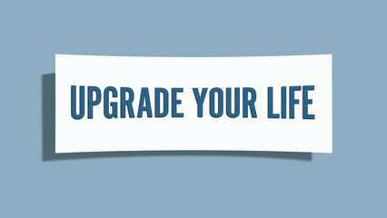 Upgrade your Life. A card isolated on blue background.