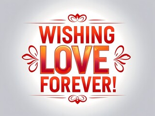 Wishing Love Forever A Romantic Message Of Enduring Affection