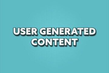 User Generated Content. A Illustration with white text isolated on light green background.