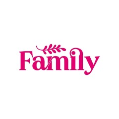 Family typography clip art design on plain white transparent isolated background for card, shirt, hoodie, sweatshirt, apparel, tag, mug, icon, poster or badge