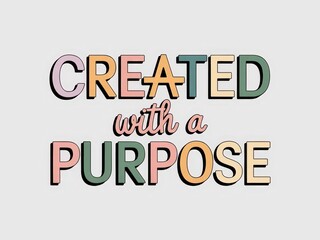 Created with a purpose, showcasing vibrant and meaningful design