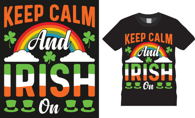 Keep calm and Irish on.St Patrick’s typographic t-shirts design Vector.