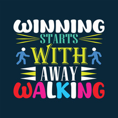 T-Shirt Design Winning Starts With Away Walking