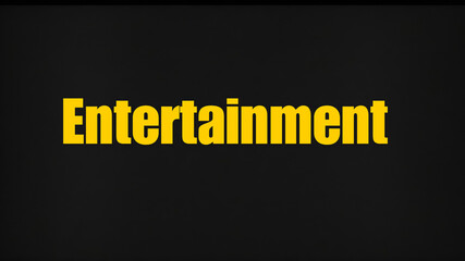 Obraz premium Word entertainment on black background 