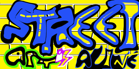 A hand-drawn high resolution graffiti on wall with Street art is alive text.