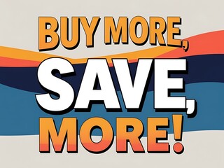 Obraz premium Buy More Save More Promotional Advertisement