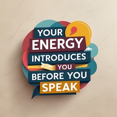 Your Energy Introduces You Before You Speak