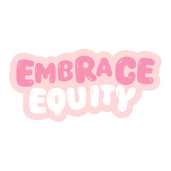 embrace equity sticker quotes women support women vibes in pink typography cute motivation lettering calligraphy