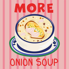 Bright food poster in retro style. Traditional French cuisine. Onion soup. Vegetable soup. Vintage food home decor for wallpaper, wall decor, prints. Modern hand drawn text