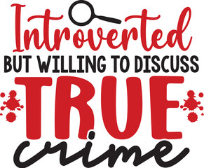 Introverted But Willing to Discuss True Crime