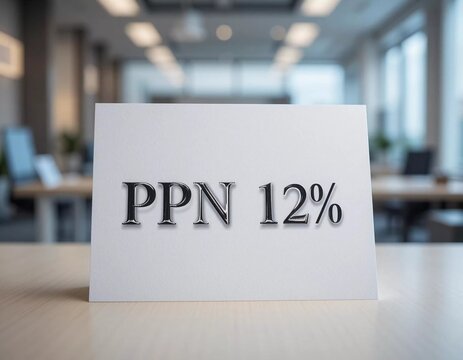 PPN 12% -  Financial Indicator Sign in Office Setting