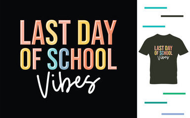 Last day of school vibes t shirt design