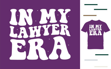 In my lawyer era t shirt design