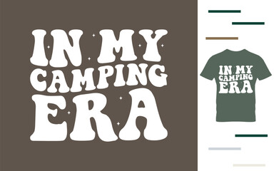 In my camping era t shirt design