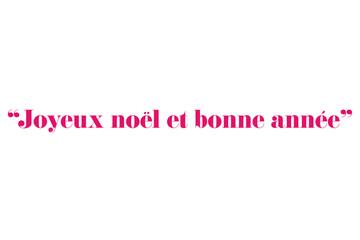 Joyeux Noël et Bonne Année Quote in Pink on White Background