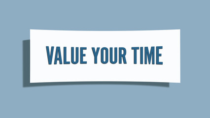 Value your Time. A card isolated on blue background.