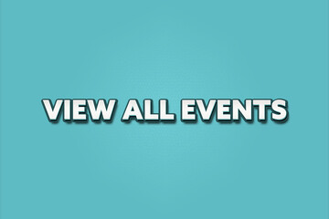View all Events. A Illustration with white text isolated on light green background.