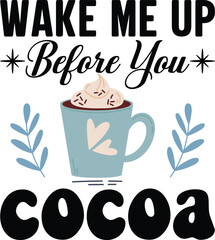 Hot Cocoa Typography Vector Graphics T-shirt design.