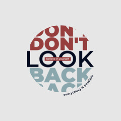 Don't look back, abstract typography motivational quotes modern design slogan. Vector illustration graphics print t shirt, apparel, background, poster, banner, postcard or social media content.