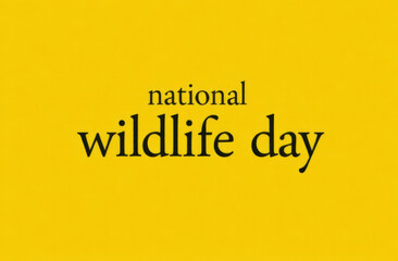 Celebrating national wildlife day on a vibrant yellow background