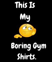 This Is My Boring Gym Shirt beautiful t shirt or any print on demand file for boring gym 