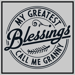 My Greatest Blessings Call Me Granny T-shirt Design, Granny Shirt, Birthday Shirt