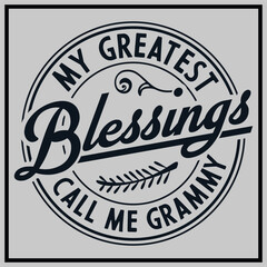 My Greatest Blessings Call Me Grammy T-shirt Design, Granmmy Shirt, Birthday Shirt