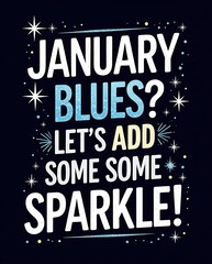 Naklejka premium January Blues Lets Add Some Sparkle
