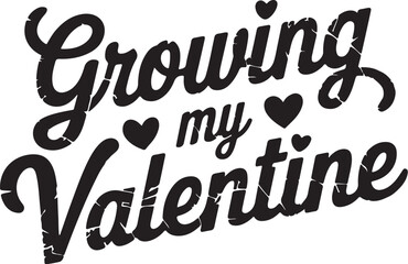 Growing my valentine, Growing My Valentine Happy Valentine's Day Design 14 February