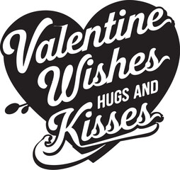 Valentine wishes hugs and kisses, Hugs kisses and valentine wishes Valentine t shirt
