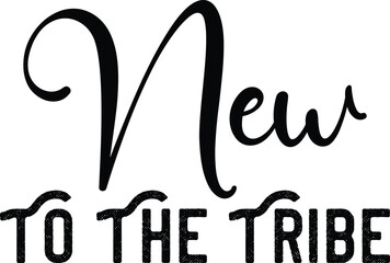 New To The Tribe