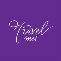 Travel me is the title of the image. The image is purple and white. The text is written in cursive style and is in white