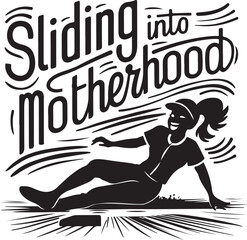 Sliding Into Motherhood Vector Illustration Graphic