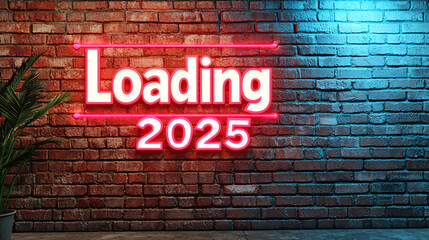 Fototapeta premium Glowing Neon 'Loading 2025' sign on a brick wall, anticipation and excitement for the new year. Retro vibes!