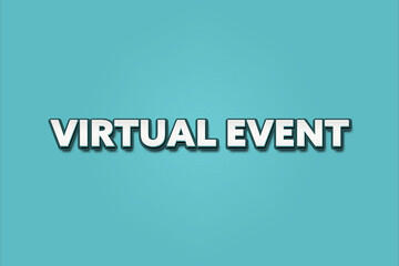 Virtual Event. A Illustration with white text isolated on light green background.