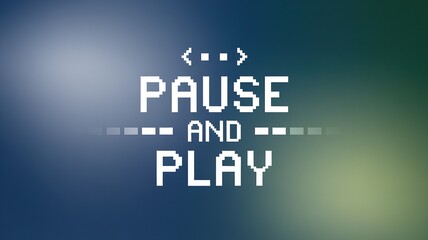 Pause and Play - Motivational Gaming Wallpaper 4K