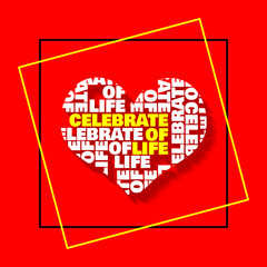 Celebration of Life Day to celebrate on January 22nd. Bold text in heart shape in frame on red background.