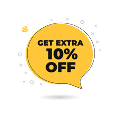 Get Extra 10% off Sale symbol. 10 Percent speech bubble sticker banner, icon, badge, symbol vector illustration