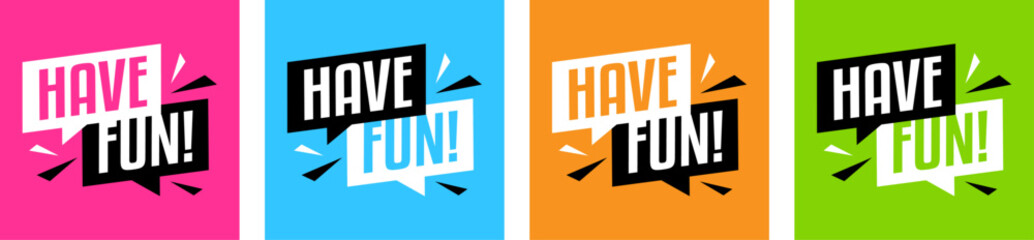 Have fun