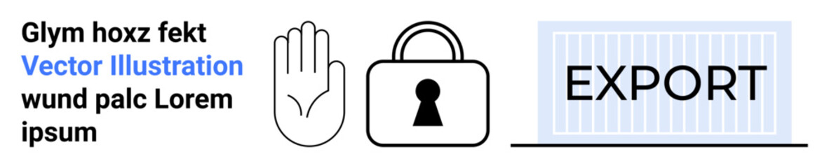 Hand stop gesture, locked padlock, and shipping container marked with Export. Ideal for digital security, trade limitations, data protection, logistics, customs, international shipping website