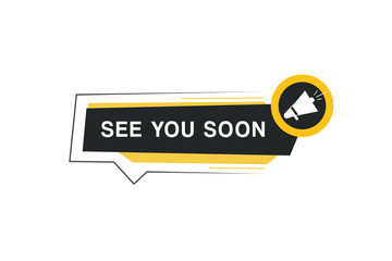 See you soon banner modern template with megaphone Vector label colorful design. Web element or announcement.