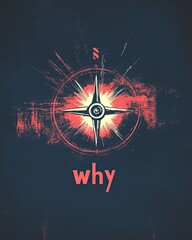 A compass with the word Why written below it